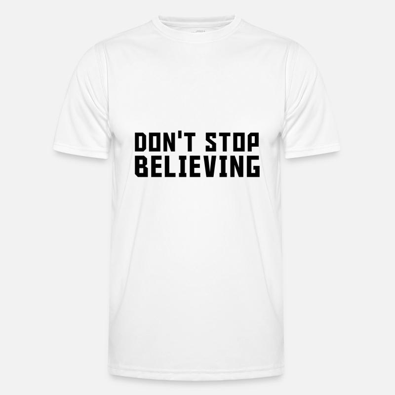 Dont stop believing Men's Functional T-Shirt