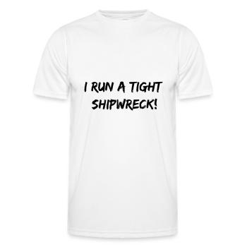 I run a tight shipwreck! - Men's Functional T-Shirt - white - Front - AI Model Male 178 dark (178cm)