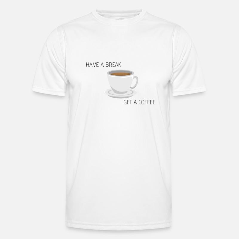Have a break - get a coffee Men's Functional T-Shirt