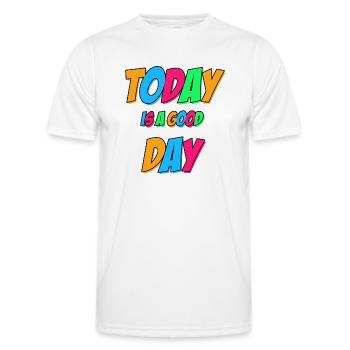 Today is a good day - Men's Functional T-Shirt - white - Front - AI Model Male 178 dark (178cm)