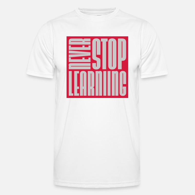 never stop learning Zitat Männer Funktions-T-Shirt