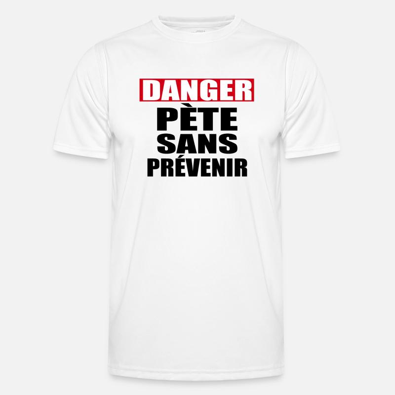 Danger Pète sans prévenir T-shirt sport Homme