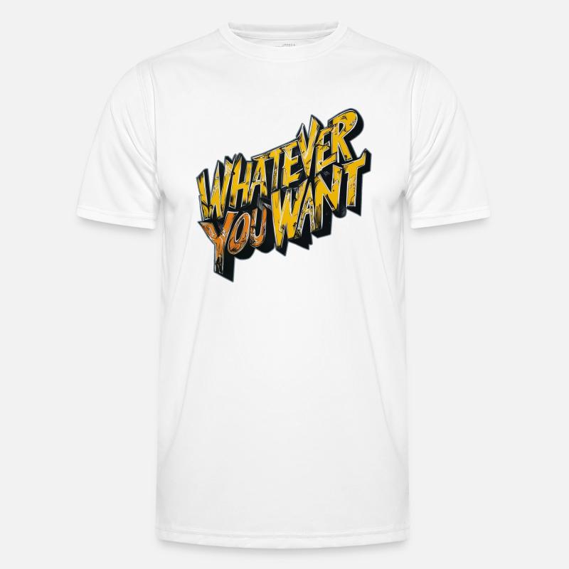 was immer du willst Männer Funktions-T-Shirt