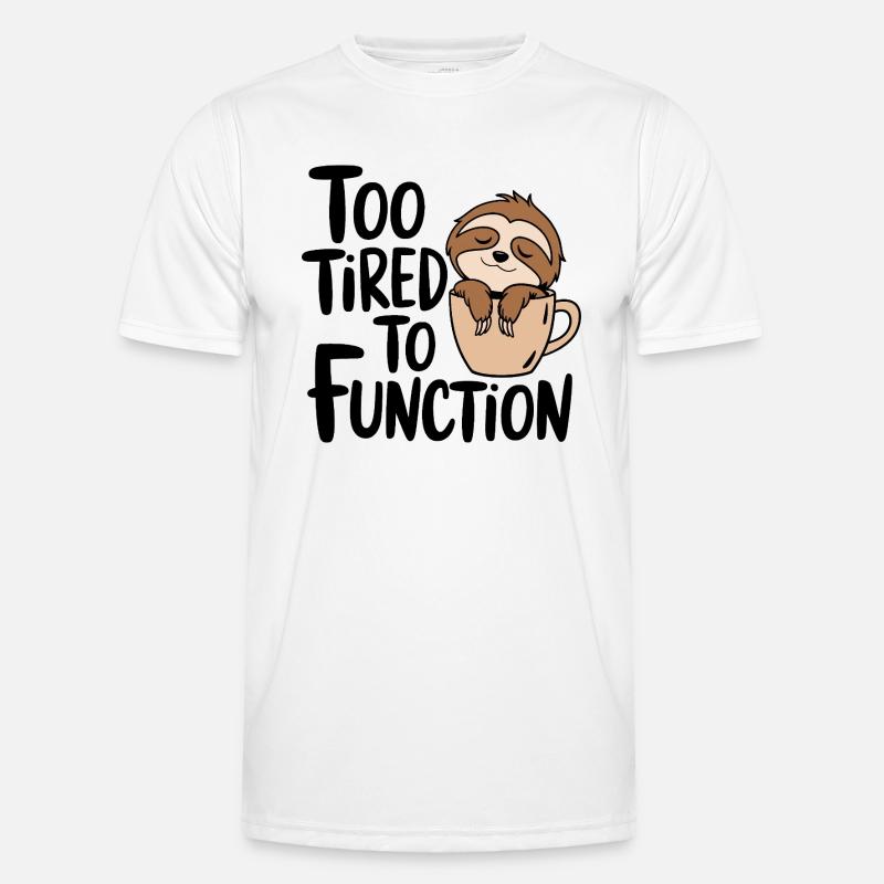 Too tired to function - Men's Functional T-Shirt - white