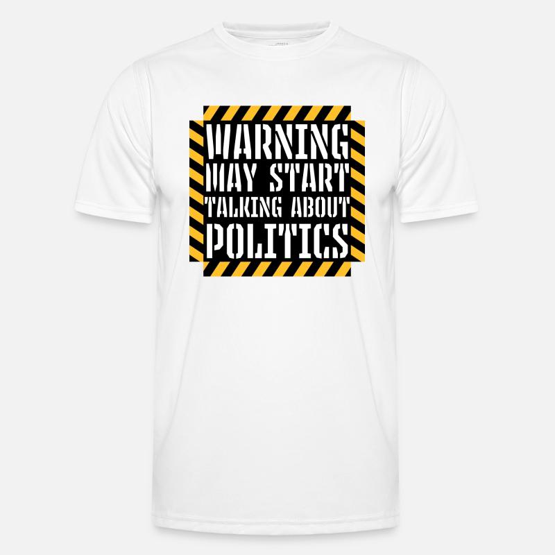 Funny Warning May Start Talking About Politics Men's Functional T-Shirt