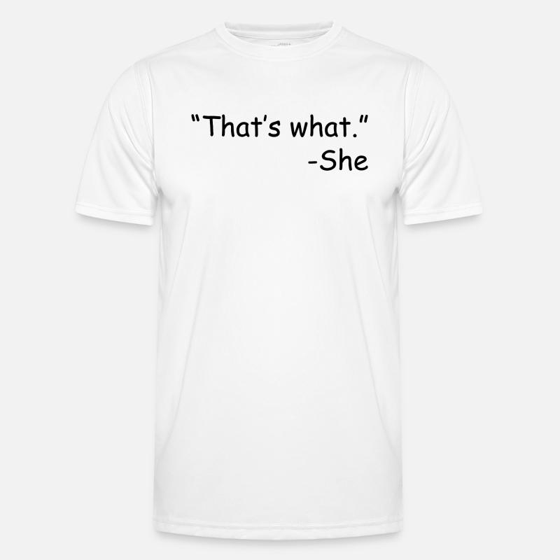 That s What She Sid Men's Functional T-Shirt