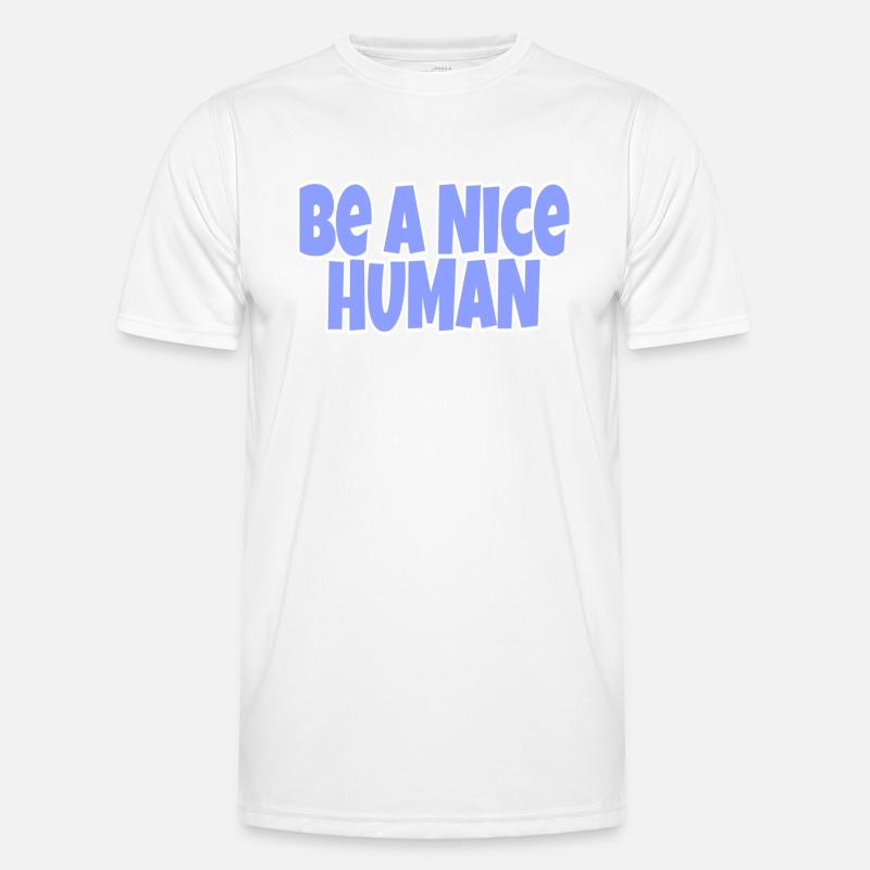 be a nice human - Men's Functional T-Shirt - white