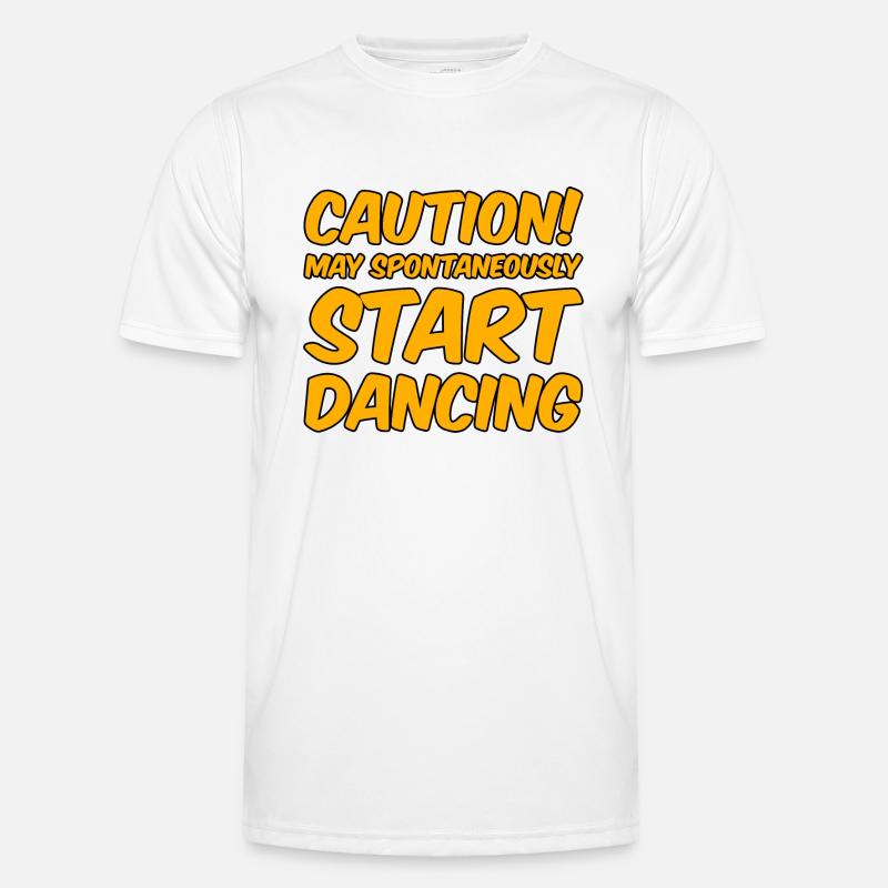 Caution! May Spontaneously Start Dancing - Männer Funktions-T-Shirt - Weiß