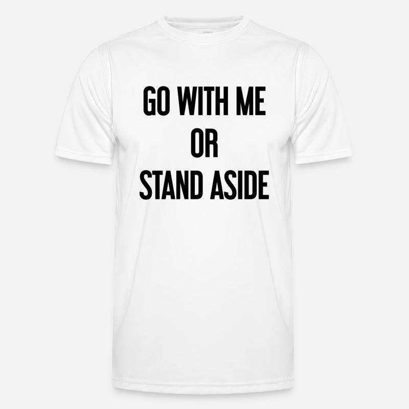 Geh mit oder beiseite - Männer Funktions-T-Shirt - Weiß