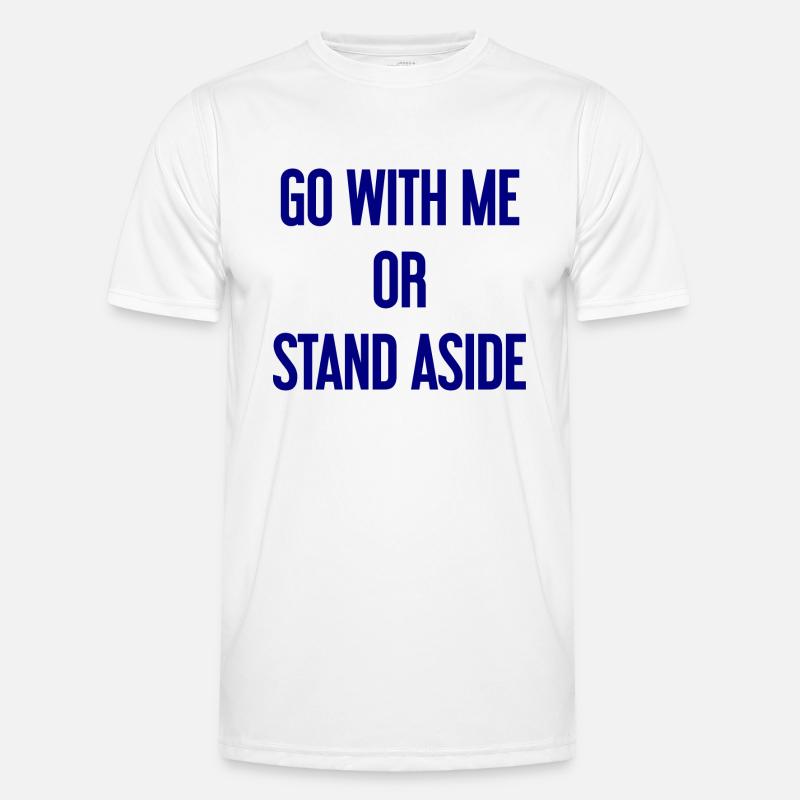 Geh mit oder beiseite Männer Funktions-T-Shirt