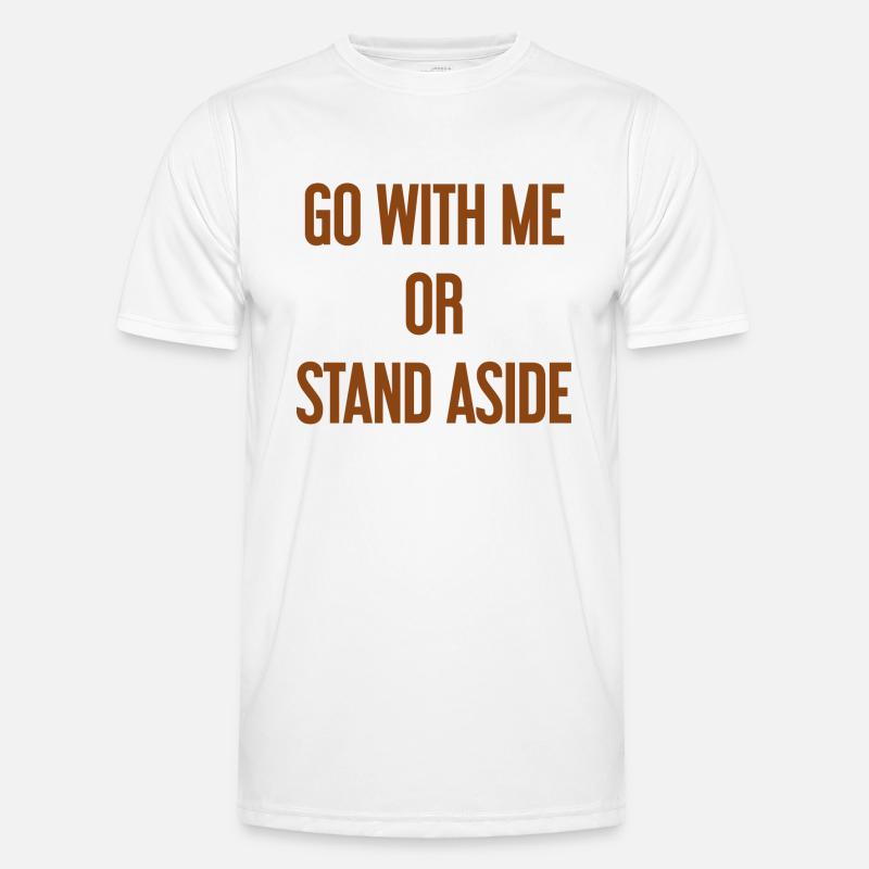 Geh mit oder beiseite - Männer Funktions-T-Shirt - Weiß
