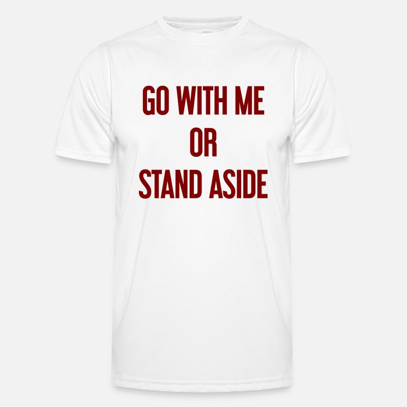 Geh mit oder beiseite - Männer Funktions-T-Shirt - Weiß
