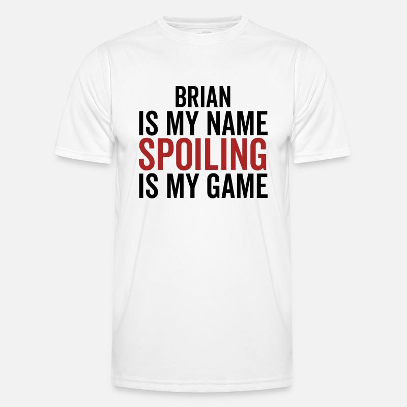 Brian est mon nom Spoiling est mon jeu T-shirt sport Homme