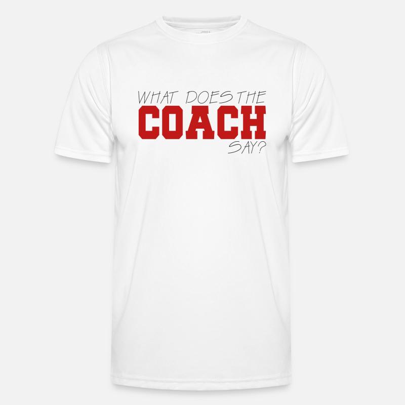 Coach / Trainer: What Does The Coach Say? Männer Funktions-T-Shirt
