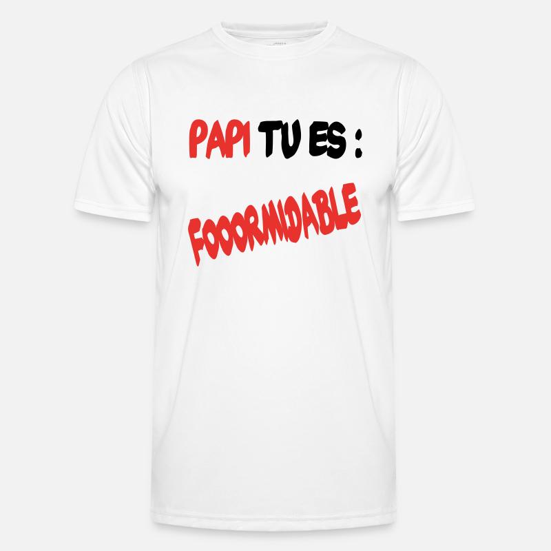Papi tu es formidable - T-shirt sport Homme - blanc