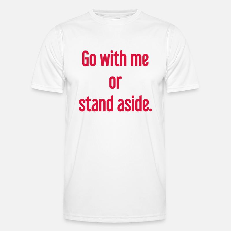 Geh mit oder beiseite - Männer Funktions-T-Shirt - Weiß