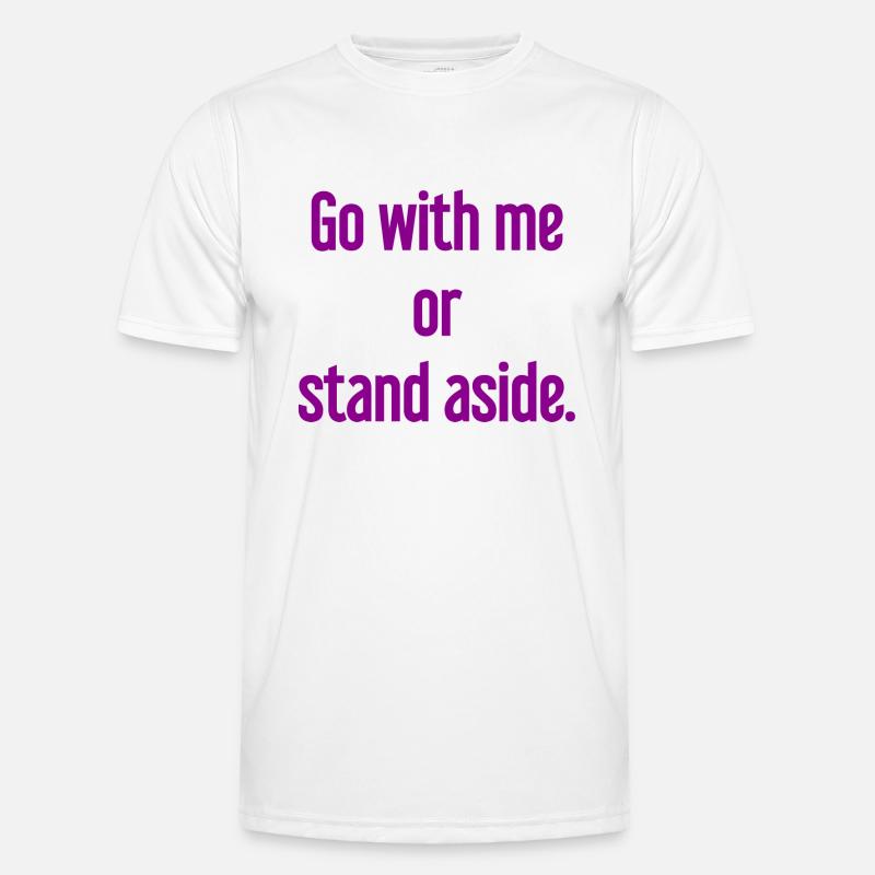 Geh mit oder beiseite - Männer Funktions-T-Shirt - Weiß