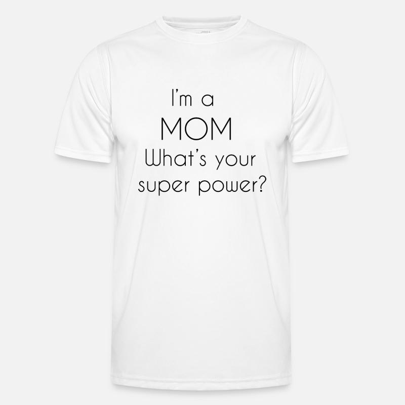 Ich bin eine Mutter, was ist deine Superkraft? - Männer Funktions-T-Shirt - Weiß
