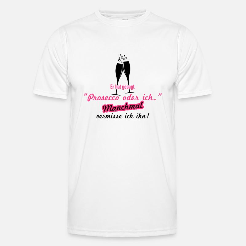 Prosecco oder ich - Männer Funktions-T-Shirt - Weiß
