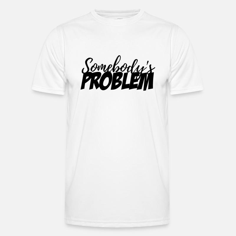 Jemandes Problem Männer Funktions-T-Shirt