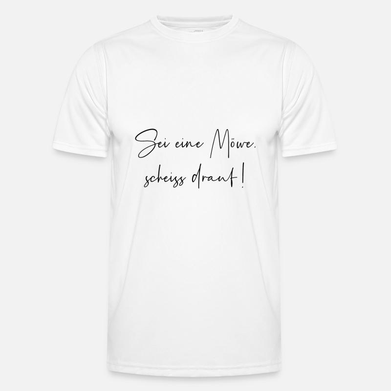 Sei eine Möwe scheiss drauf Männer Funktions-T-Shirt