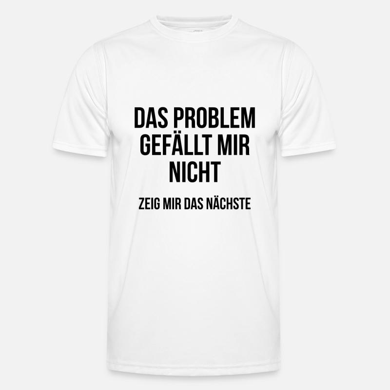 Das Problem gefällt mir nicht zeig mir das nächste Männer Funktions-T-Shirt