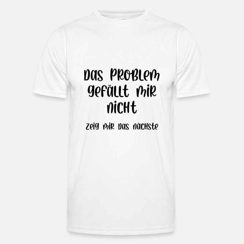 Das Problem gefällt mir nicht zeig mir das nächste Männer Funktions-T-Shirt