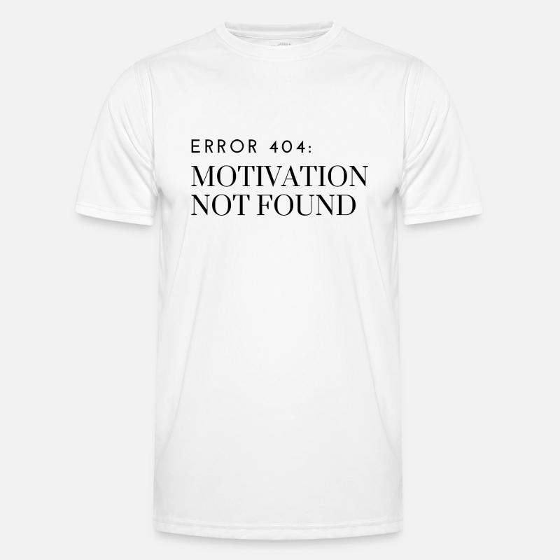 Error 404: Motivation Not Found Men's Functional T-Shirt