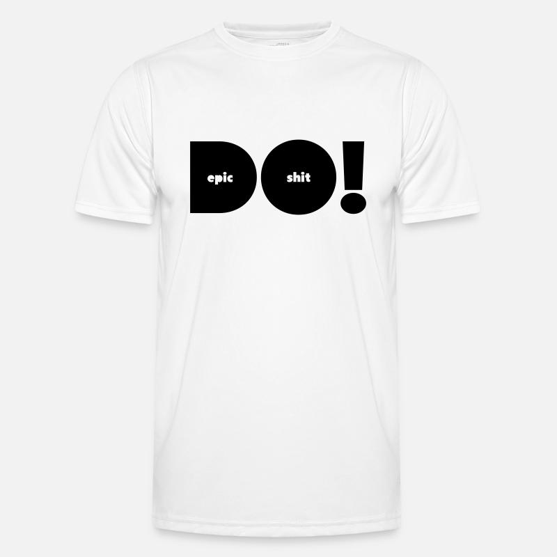 Do Epic Shit Alternative Men's Functional T-Shirt