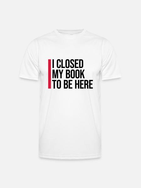 I closed my book - Men's Functional T-Shirt - white