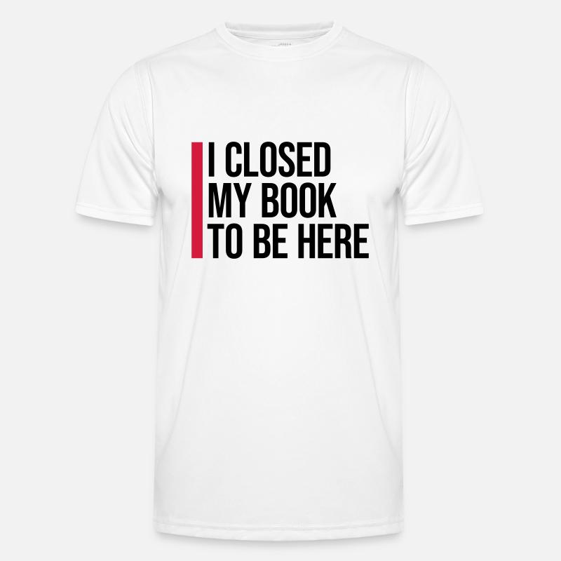 I closed my book - Men's Functional T-Shirt - white