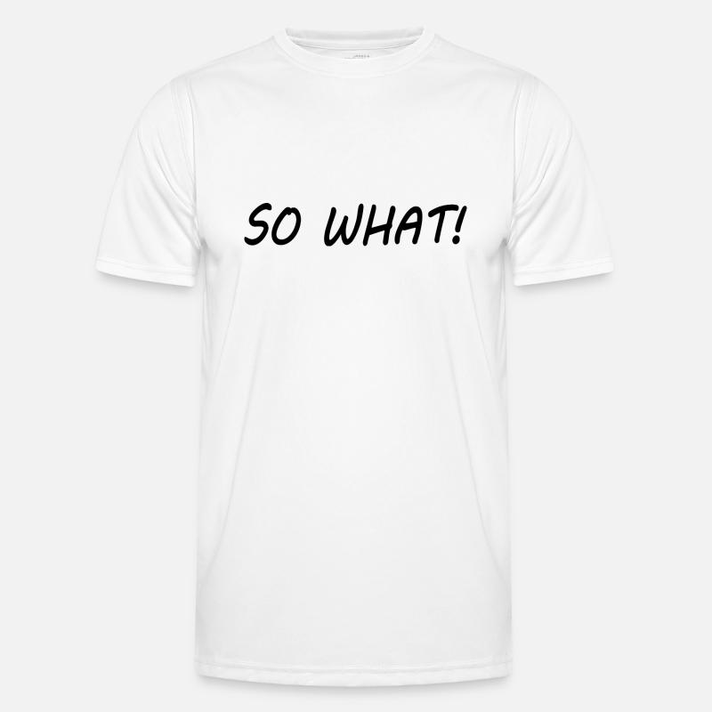 So what Men's Functional T-Shirt