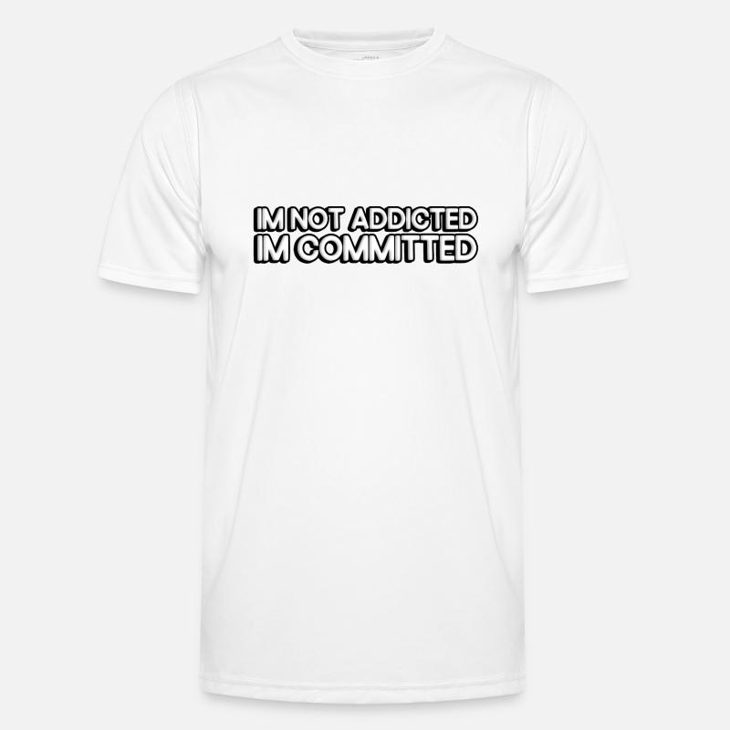 I'm not addicted, I'm committed. - Männer Funktions-T-Shirt - Weiß