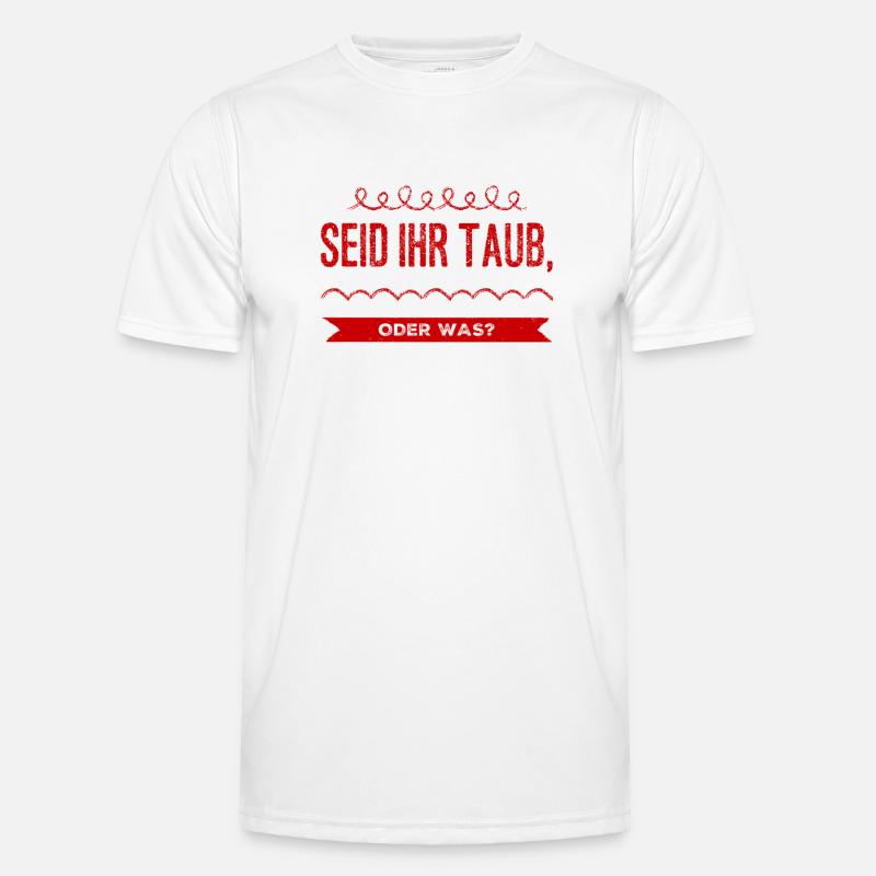 seid ihr taub oder was? - Männer Funktions-T-Shirt - Weiß