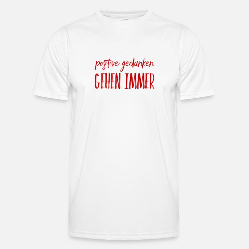 positive Gedanken gehen immer Männer Funktions-T-Shirt
