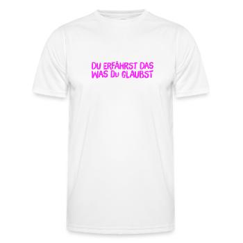 du erfährst das was du glaubst - Männer Funktions-T-Shirt - Weiß - Vorne - AI Model Male 178 dark (178cm)
