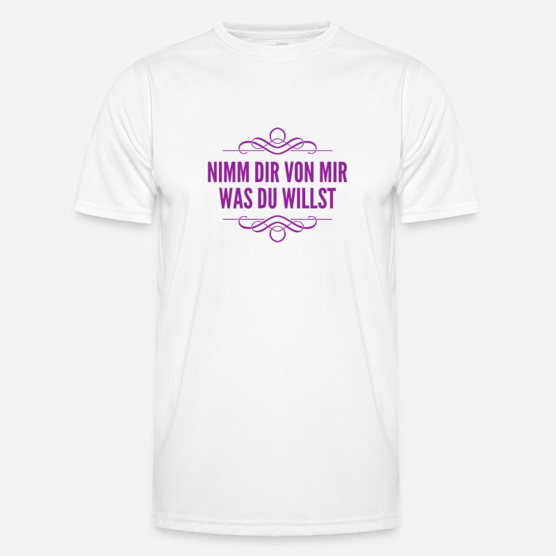 nimm dir von mir was du willst Männer Funktions-T-Shirt