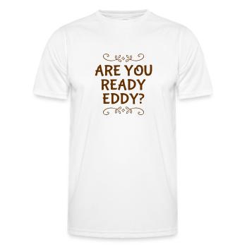 are you ready eddy? - Männer Funktions-T-Shirt - Weiß - Vorne - AI Model Male 178 dark (178cm)