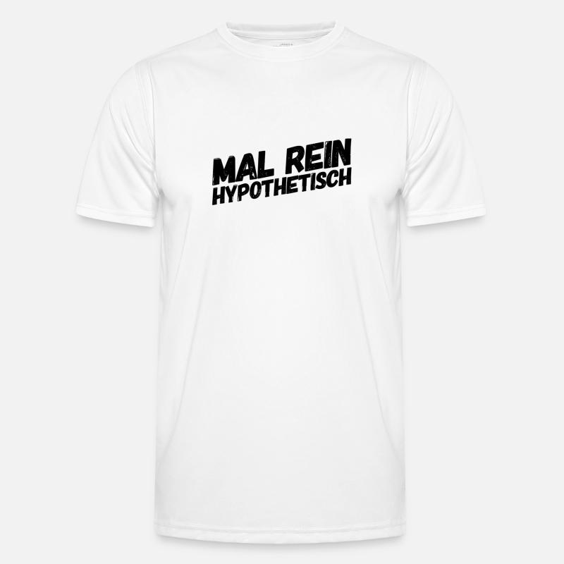 mal hypothetisch gefragt Männer Funktions-T-Shirt
