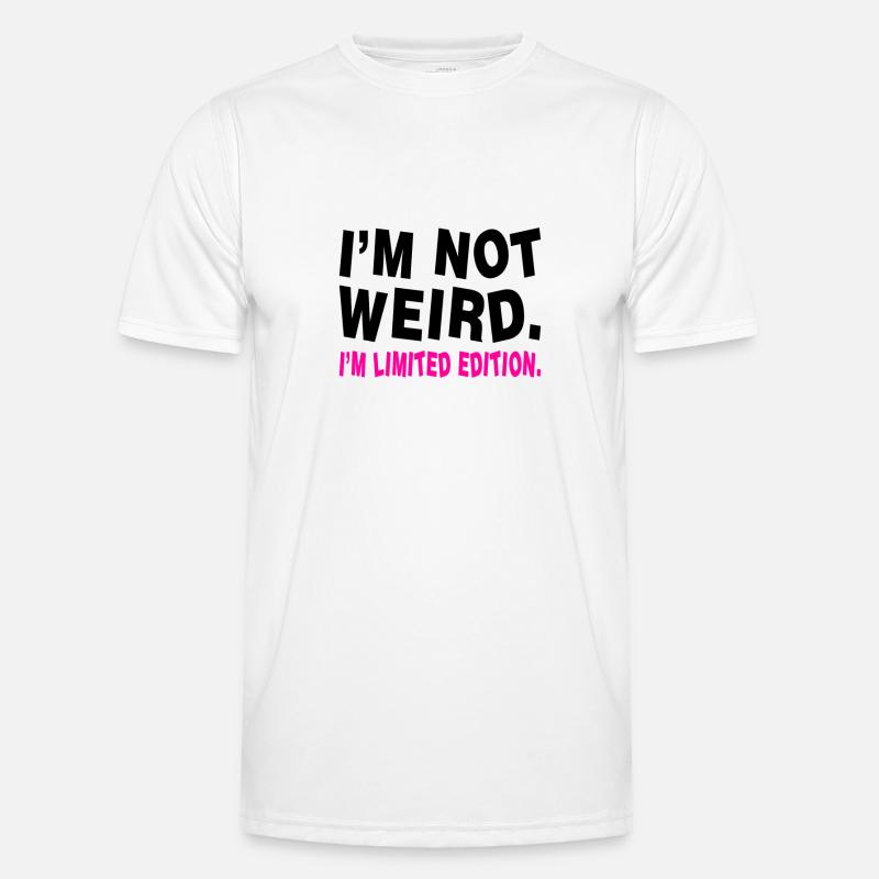I'M NOT WEIRD Men's Functional T-Shirt