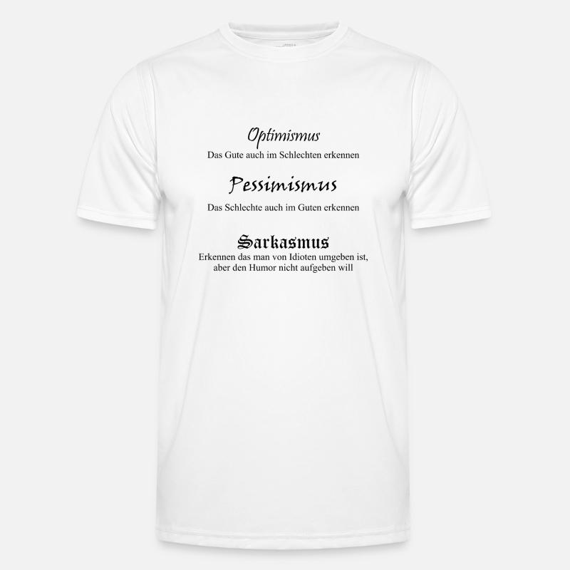Optimismus Pessimismus Sarkasmus - Männer Funktions-T-Shirt - Weiß
