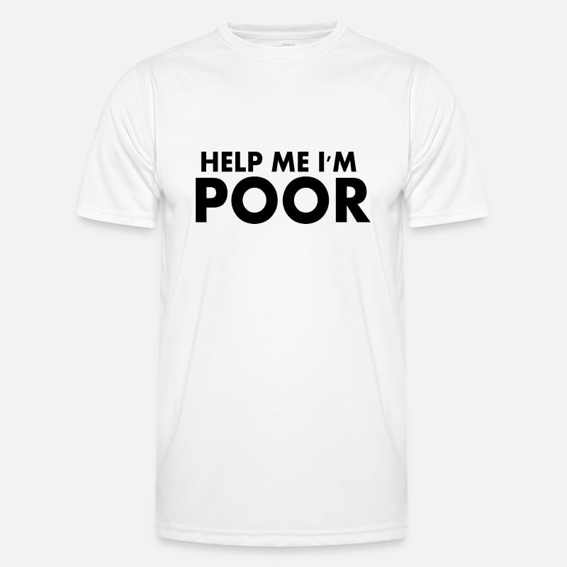 Help me im poor - Männer Funktions-T-Shirt - Weiß