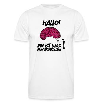 Hallo! Dir ist was runtergefallen! Gehirn verloren - Männer Funktions-T-Shirt - Weiß - Vorne - AI Model Male 178 dark (178cm)