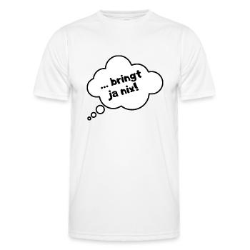 Bringt ja nix - Männer Funktions-T-Shirt - Weiß - Vorne - AI Model Male 178 dark (178cm)