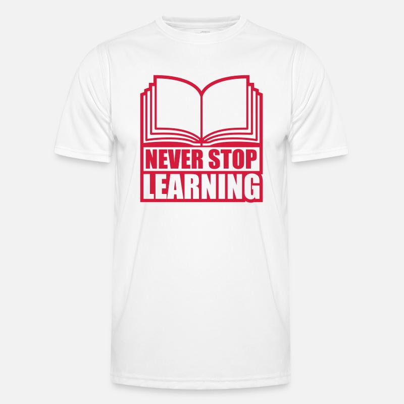 never stop learning quote - Men's Functional T-Shirt - white
