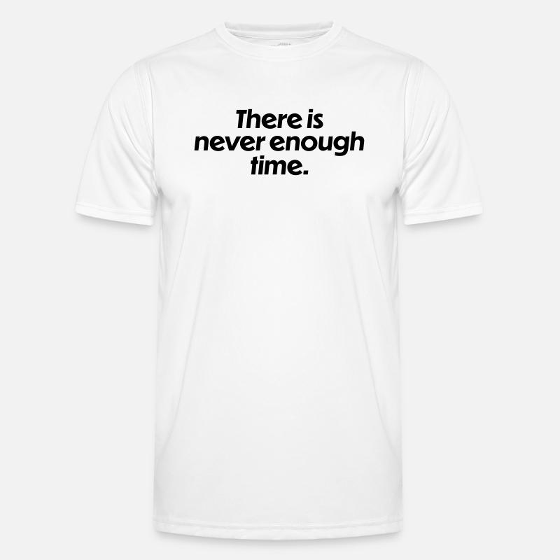 There is never enough time - Men's Functional T-Shirt - white