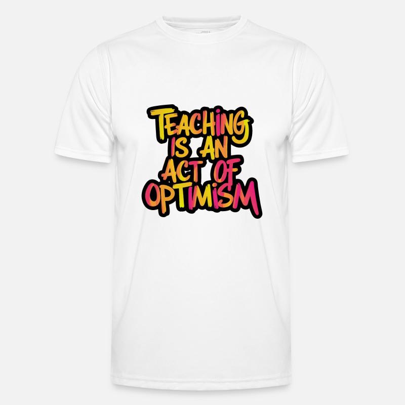 Teaching is optimism, being optimistic Men's Functional T-Shirt