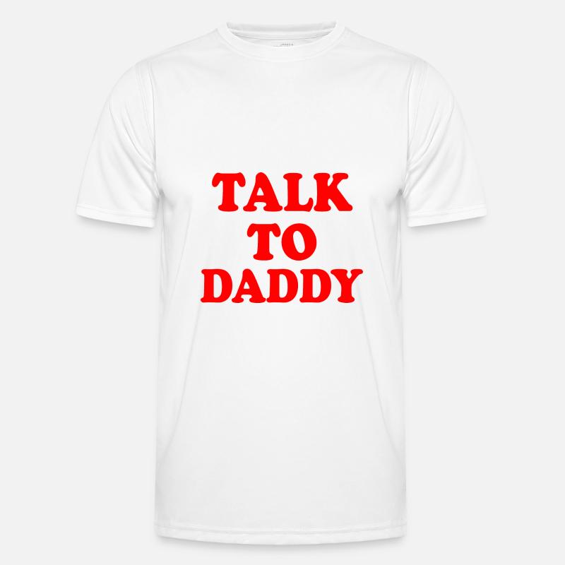 Talk to daddy Männer Funktions-T-Shirt