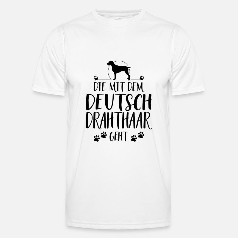 DIE MIT DEUTSCH DRAHTHAAR GEHT Spruch Wilsigns - Männer Funktions-T-Shirt - Weiß