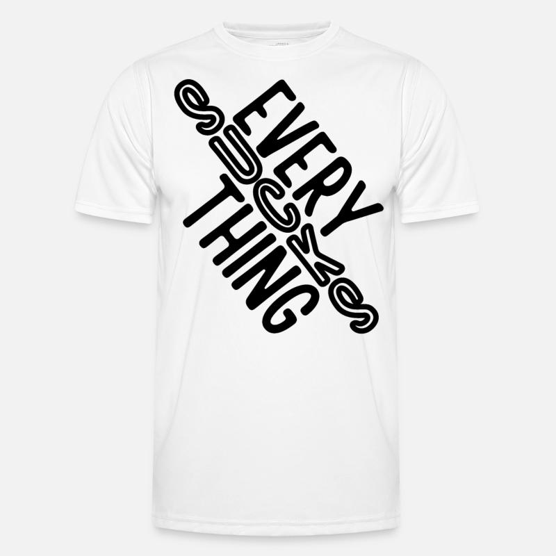 Everything sucks - or does it??? - Men's Functional T-Shirt - white
